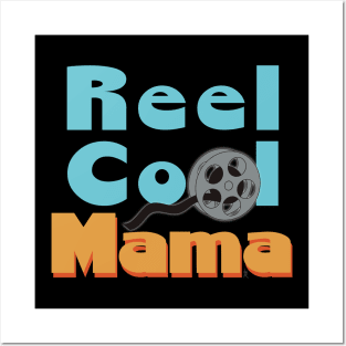 Reel Cool Mama, Real Cool! Posters and Art